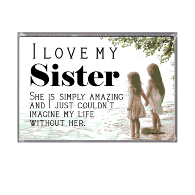 I Love My Sister - Magnet