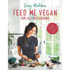 Image of Lucy Watson - Feed Me Vegan - For All Occasions