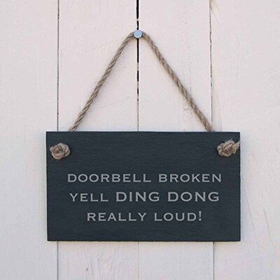 Door bell broken. Yell DING DONG really loud  - slate hanging sign