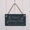 Image of Slate hanging sign - "Fairies Meeting Place - a great present for any occasion