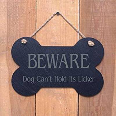 Large Bone Slate hanging sign - "BEWARE Dog can’t hold its Licker"