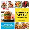 Image of The Student Vegan Cookbook : 85 Incredible Plant-Based Recipes That Are Cheap, Fast, Easy, and Super Healthy - Hannah Kaminsky