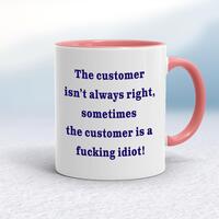 The Customer Isn’t Always Right Mug