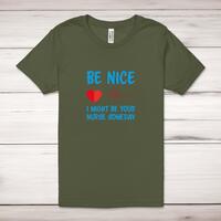 Be Nice Adult T-Shirt – Military Green, XS
