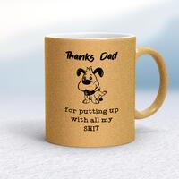 Thanks Dad – All My Shit Mug – Gold Glitter/White, 10oz