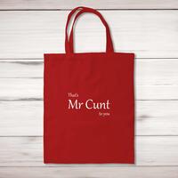 That’s Mr Cunt To You Tote Bag – Red, One
