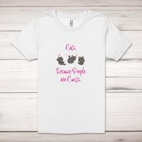 Cats, Because People Are Cunts Adult T-Shirt – White, Small