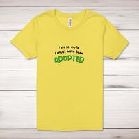 So Cute I’m Adopted Adult T-Shirt – Yellow, Medium