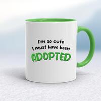 So Cute I’m Adopted Mug – White/Green, 10oz