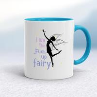 I Am The Fuck Up Fairy Mug – White/Light Blue, 10oz
