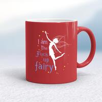 I Am The Fuck Up Fairy Mug – Red/White, 10oz