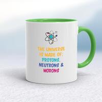 The Universe Made Of Morons Mug – White/Green, 10oz