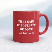 They Said It Couldn’t Be Done Mug – Red/White, 10oz