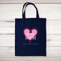 The Best Mum (Sorry I Ruined Your Vagina) Tote Bag – Navy, One