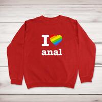 I Love Anal Pride Sweatshirt