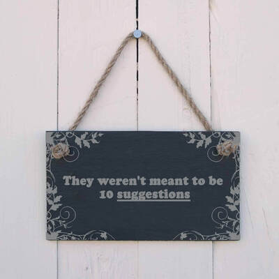Slate Hanging Sign - They weren’t meant to be 10 suggestions
