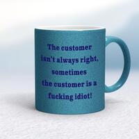 The Customer Isn’t Always Right Mug
