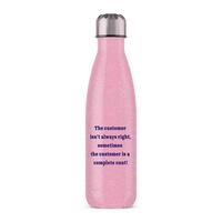 The Customer Isn’t Always Right Water Bottle