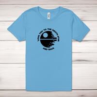 Love You To The Death Star And Back Adult T-Shirt