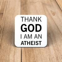 Thank God I’m An Atheist Coaster – One, Square