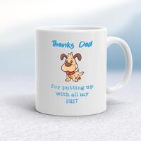 Thanks Dad – All My Shit Mug – White, 10oz