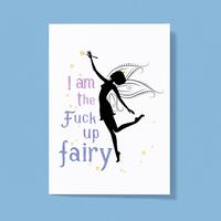 I Am The Fuck Up Fairy Greeting Card – White, A5