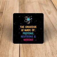The Universe Made Of Morons Coaster – One, Square