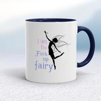 I Am The Fuck Up Fairy Mug – White/Navy Blue, 10oz