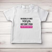 The Bitch Button Baby T-Shirt – White, 18-24 Months