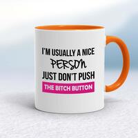 The Bitch Button Mug – White/Orange, 10oz