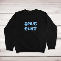 Smug Cunt Sweatshirt