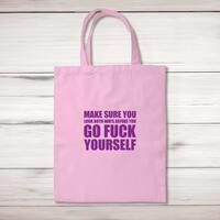 Before You Go Fuck Yourself Tote Bag