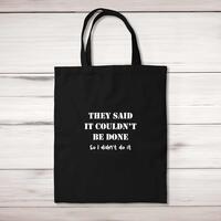 They Said It Couldn’t Be Done Tote Bag – Black, One