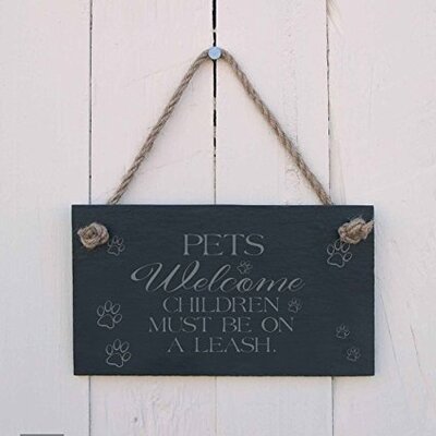 Slate hanging sign - "Pets welcome children must be on a leash" - a fun present