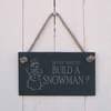 Image of Christmas Slate hanging sign - "Do you want to build a snowman?"