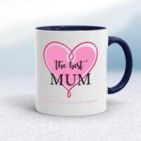 The Best Mum (Sorry I Ruined Your Vagina) Mug – White/Navy Blue, 10oz