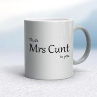 That’s Mrs Cunt To You Mug – Silver, 10oz