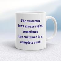 The Customer Isn’t Always Right Mug