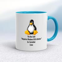 The Box Said Requires Windows 95 So I Installed Linux Mug – White/Light Blue, 10oz