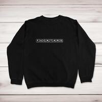 Scrabble Tiles Fucktard Sweatshirt