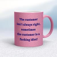 The Customer Isn’t Always Right Mug