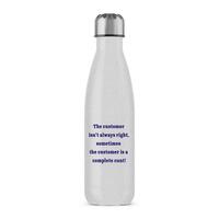 The Customer Isn’t Always Right Water Bottle