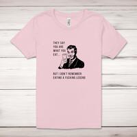 They Say You Are What You Eat Adult T-Shirt