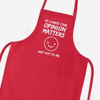 Of Course Your Opinion Matters Apron – Red, One