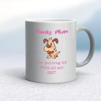 Thanks Mum – All My Shit Mug – Silver, 10oz