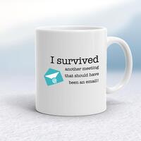I Survived Another Meeting Mug – White, 10oz