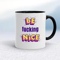 Be Fucking Nice Mug – White/Black, 10oz
