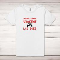 Video Games Don’t Make Me Violent Adult T-Shirt
