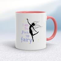 I Am The Fuck Up Fairy Mug – White/Pink, 10oz