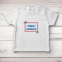 Pro-Choice Baby T-Shirt – White, 3-6 Months